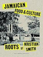 Algopix Similar Product 20 - Roots: A Jamaican Cookbook