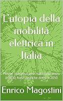 Algopix Similar Product 12 - Lutopia della mobilit elettrica in