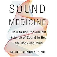 Algopix Similar Product 14 - Sound Medicine How to Use the Ancient
