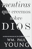 Algopix Similar Product 14 - Mentiras que creemos sobre Dios Lies