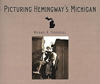 Algopix Similar Product 1 - Picturing Hemingways Michigan Painted