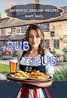 Algopix Similar Product 20 - Pub Grub: Authentic English Recipes