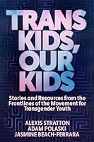 Algopix Similar Product 19 - Trans Kids Our Kids Stories and