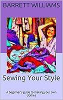 Algopix Similar Product 18 - Sewing Your Style A beginners guide