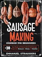 Algopix Similar Product 17 - Sausage Making Cookbook for Beginners