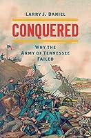 Algopix Similar Product 12 - Conquered Why the Army of Tennessee