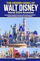 Algopix Similar Product 8 - HE HIDDEN MAGIC OF WALT DISNEY WORLD