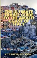 Algopix Similar Product 7 - The Ultimate Travel Guide To The Amalfi