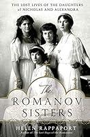 Algopix Similar Product 11 - The Romanov Sisters The Lost Lives of