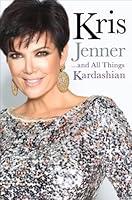 Algopix Similar Product 1 - Kris Jenner    And All Things