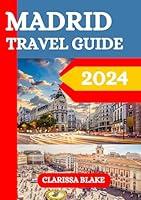 Algopix Similar Product 20 - MADRID TRAVEL GUIDE 2024 A Journey