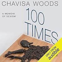 Algopix Similar Product 12 - 100 Times: A Memoir of Sexism