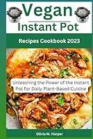 Algopix Similar Product 14 - Vegan Instant Pot Recipes Cookbook