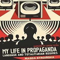 Algopix Similar Product 19 - My Life in Propaganda Language and