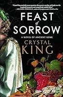Algopix Similar Product 1 - Feast of Sorrow: A Novel of Ancient Rome