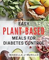 Algopix Similar Product 20 - Easy PlantBased Meals for Diabetes