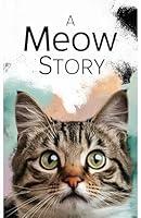 Algopix Similar Product 9 - A Meow Story: A Novella By Cat for Cats