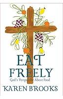 Algopix Similar Product 1 - Eat Freely: God's Perspective About Food