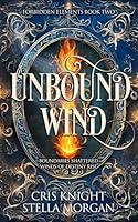 Algopix Similar Product 2 - Unbound Wind (Forbidden Elements Book 2)