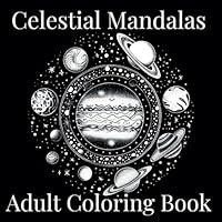 Algopix Similar Product 9 - Celestial Mandalas An Adult Coloring
