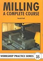 Algopix Similar Product 19 - Milling A Complete Course Workshop