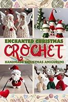 Algopix Similar Product 15 - Enchanted Christmas Crochet