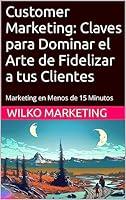 Algopix Similar Product 3 - Customer Marketing Claves para Dominar