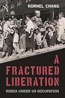 Algopix Similar Product 10 - A Fractured Liberation Korea under US