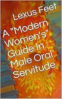 Algopix Similar Product 18 - A Modern Womens Guide In Male Oral