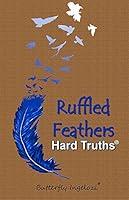 Algopix Similar Product 17 - Ruffled Feathers: Hard Truths