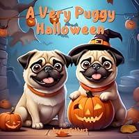 Algopix Similar Product 5 - A Very Puggy Halloween (Pug Dog Tales)