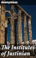 Algopix Similar Product 20 - The Institutes of Justinian An