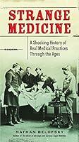Algopix Similar Product 1 - Strange Medicine A Shocking History of