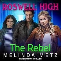 Algopix Similar Product 20 - The Rebel: Roswell High Series, Book 8