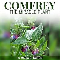 Algopix Similar Product 7 - Comfrey: The Miracle Plant