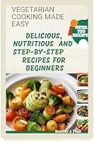 Algopix Similar Product 17 - VEGETARIAN COOKING MADE EASY OVER 750