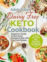 Algopix Similar Product 16 - Dairy Free Keto Cookbook Beginners