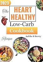 Algopix Similar Product 14 - Heart Healthy LowCarb Recipe Cookbook