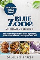 Algopix Similar Product 2 - Blue Zone Okinawa Cook Book East Asian