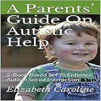 Algopix Similar Product 9 - A Parents Guide on Autistic Help
