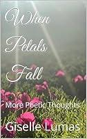 Algopix Similar Product 11 - When Petals Fall: More Poetic Thoughts