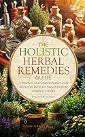 Algopix Similar Product 15 - The Holistic Herbal Remedies Guide A