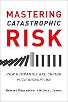 Algopix Similar Product 7 - Mastering Catastrophic Risk How