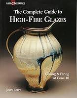 Algopix Similar Product 13 - The Complete Guide to HighFire Glazes