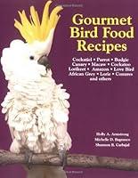 Algopix Similar Product 6 - Gourmet Bird Food Recipes