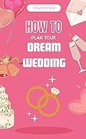 Algopix Similar Product 6 - How to Plan Your Dream Wedding A