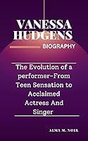 Algopix Similar Product 17 - VANESSA HUDGENS BIOGRAPHY The