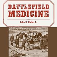 Algopix Similar Product 4 - Battlefield Medicine A History of the