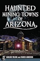 Algopix Similar Product 1 - Haunted Mining Towns of Arizona
