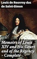 Algopix Similar Product 1 - Memoirs of Louis XIV and His Court and